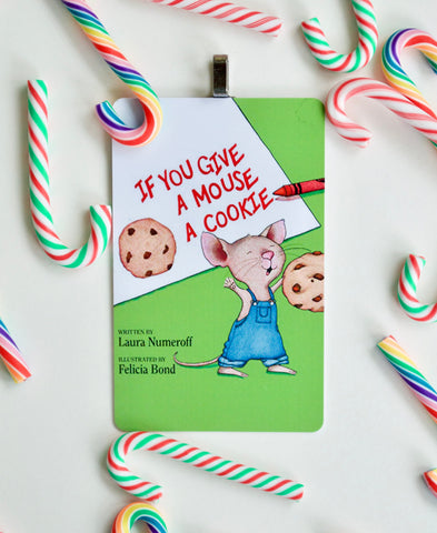 If you Give a Mouse a Cookie ~ children's book Christmas Ornament ~ Unique gift for baby's 1st Christmas, son, daughter, or school teacher